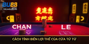 Cách tính biên lợi thế của cửa tứ tử