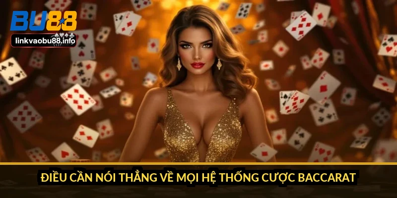 Điều cần nói thẳng về mọi hệ thống cược Baccarat