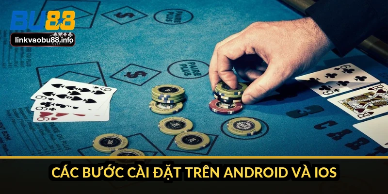Tải app BU88: link chính thức, dung lượng và cách cài đặt 3 Các bước cài đặt trên Android và iOS
